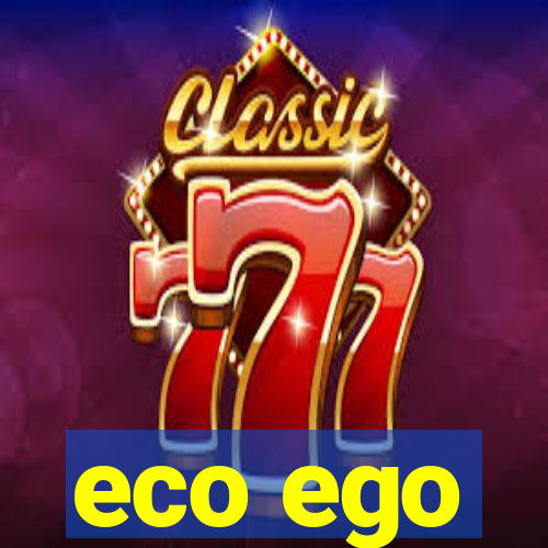 eco ego